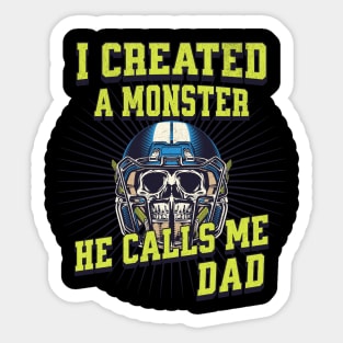 I Created a Monster he calls me Dad american Football father day 2024 Skull Sticker